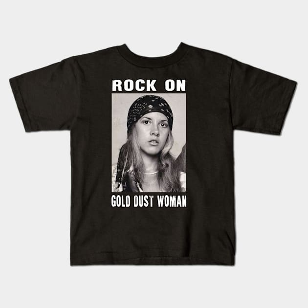 STEVIE NICKS - ROCK ON GOLD DUST WOMAN Kids T-Shirt by DONIEART